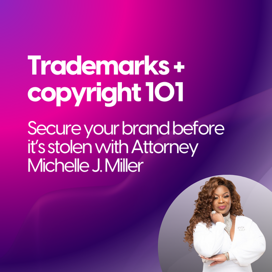 Trademarks & Copyrights 101: Secure Your Brand Before It's Stolen