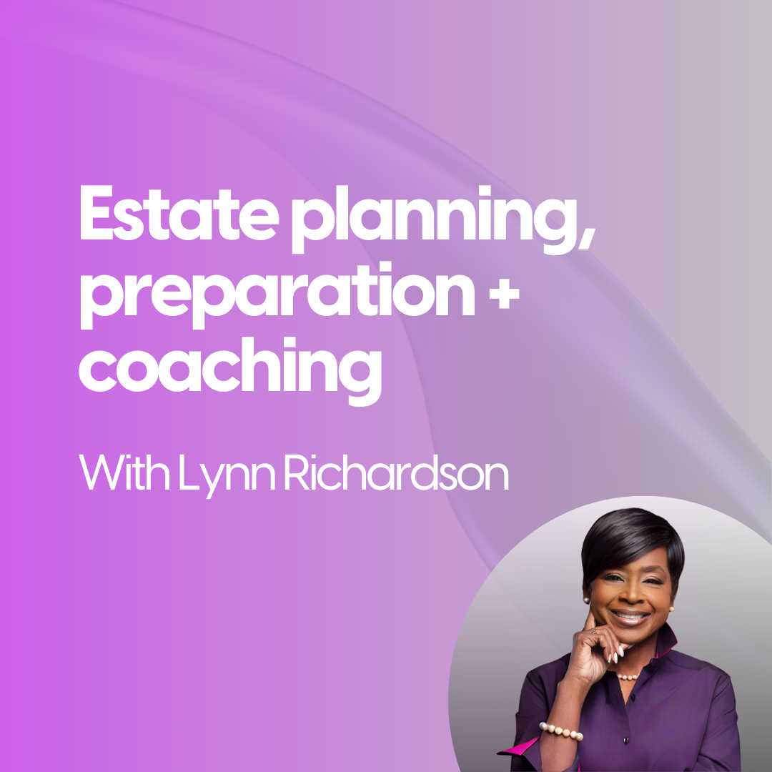 ESTATE PLANNING, PREPARATION AND COACHING