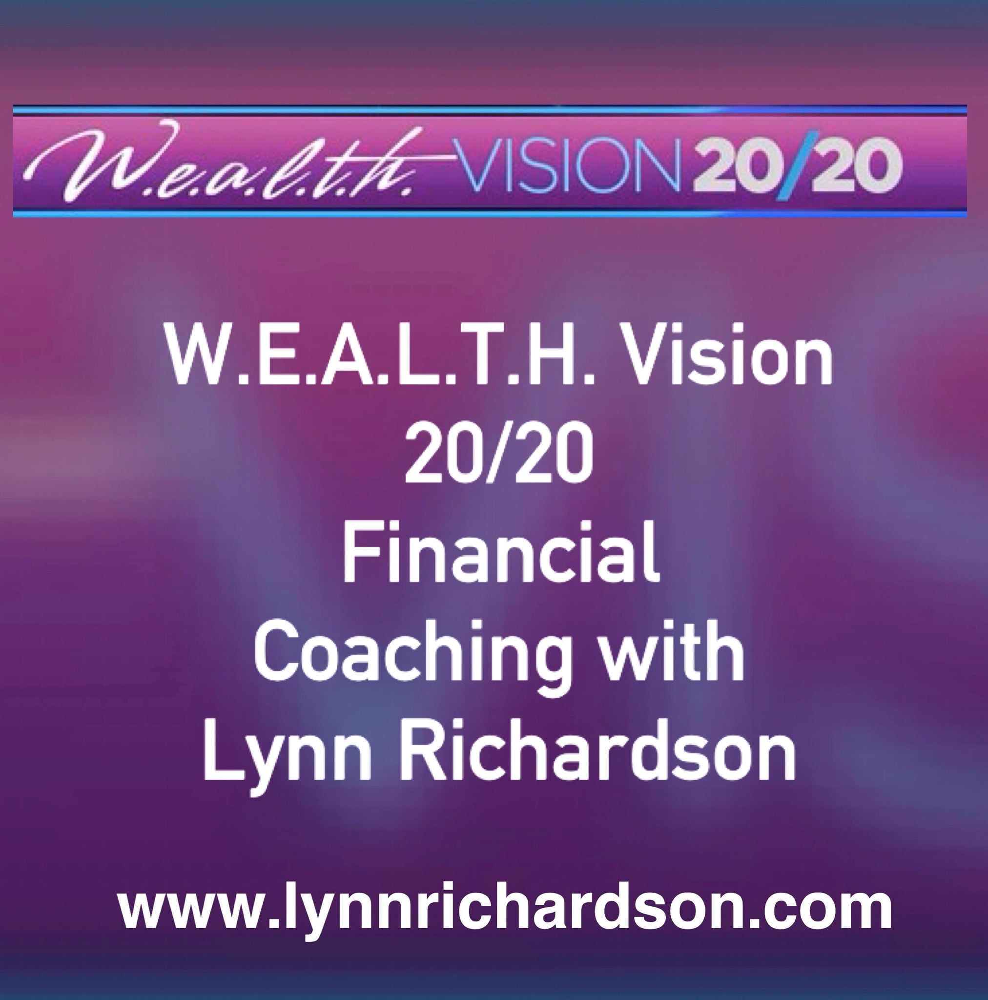 W.E.A.L.T.H. Vision 20/20 Financial Coaching